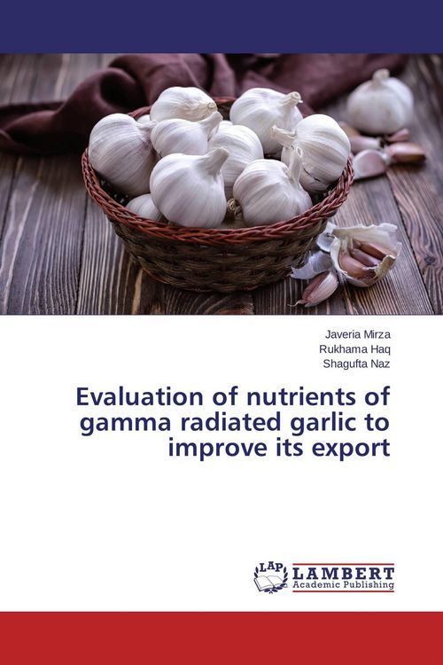 Produktbild: Evaluation of nutrients of gamma radiated garlic to improve its export
