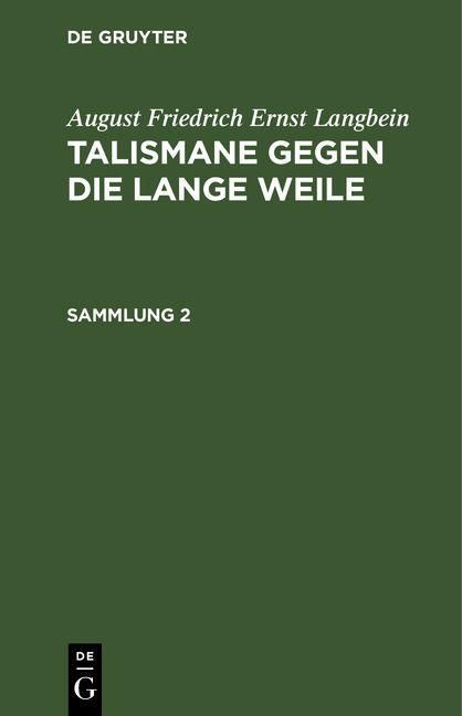Produktbild: August Friedrich Ernst Langbein: Talismane gegen die lange Weile. Sammlung 2