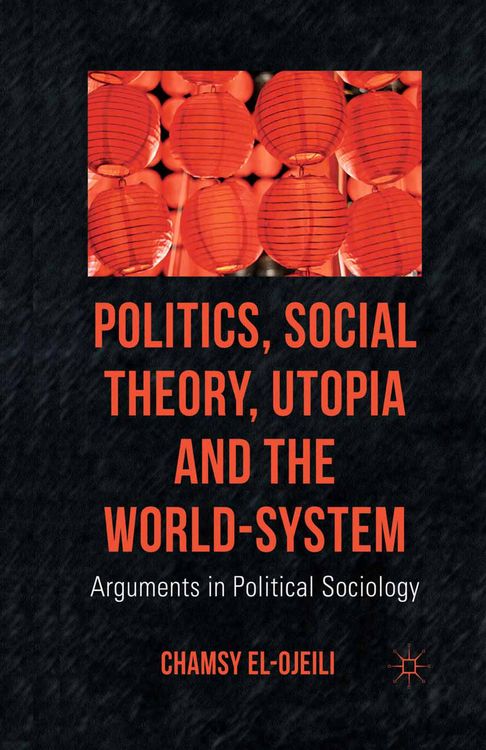 Produktbild: Politics, Social Theory, Utopia and the World-System