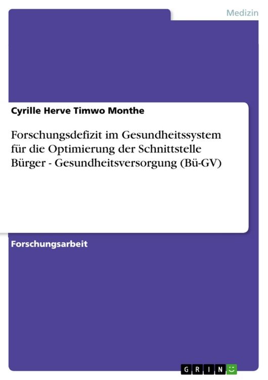 Produktbild: Forschungsdefizit im Gesundheitssystem f&uuml;r die Optimierung der Schnittstelle B&uuml;rger - Gesundheitsversorgung (B&uuml;-GV)