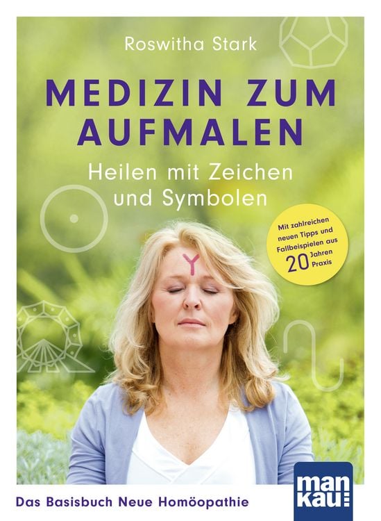 Produktbild: Medizin zum Aufmalen: Heilen mit Zeichen und Symbolen. Das Basisbuch Neue Homöopathie