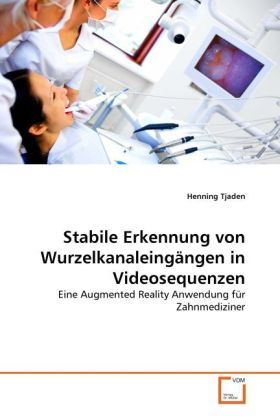 Produktbild: Tjaden, H: Stabile Erkennung von Wurzelkanaleing&auml;ngen in Vid