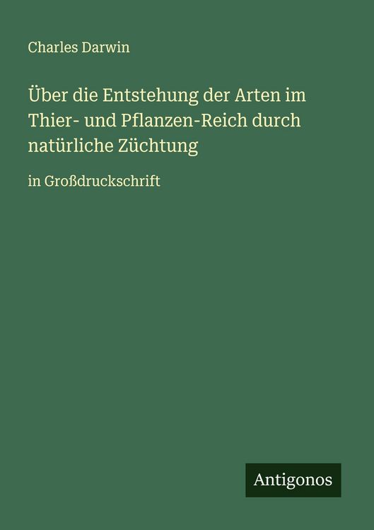 Produktbild: &Uuml;ber die Entstehung der Arten im Thier- und Pflanzen-Reich durch nat&uuml;rliche Z&uuml;chtung