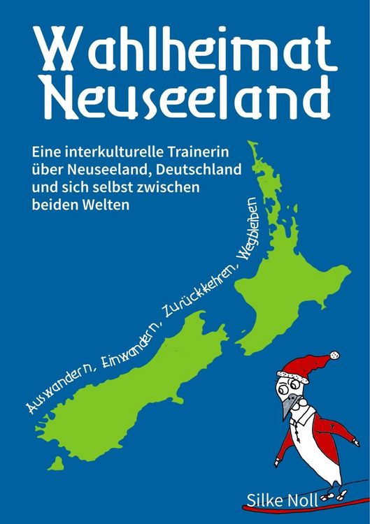 Produktbild: Wahlheimat Neuseeland - Auswandern, Einwandern, Zur&uuml;ckkehren, Wegbleiben