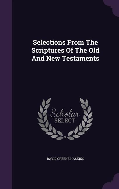 Produktbild: Selections From The Scriptures Of The Old And New Testaments