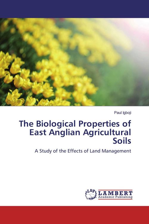 Produktbild: The Biological Properties of East Anglian Agricultural Soils