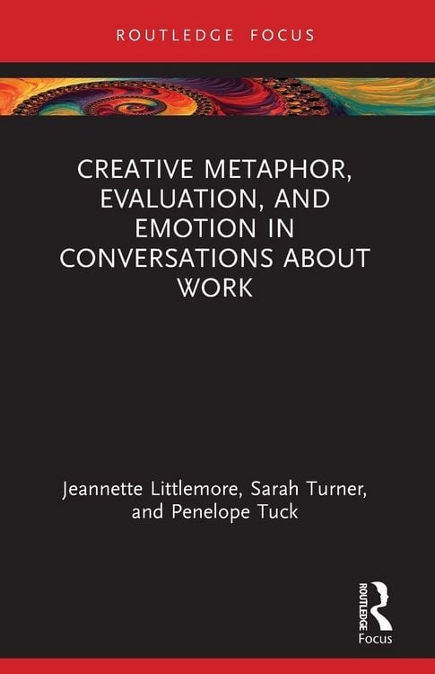 Produktbild: Creative Metaphor, Evaluation, and Emotion in Conversations about Work