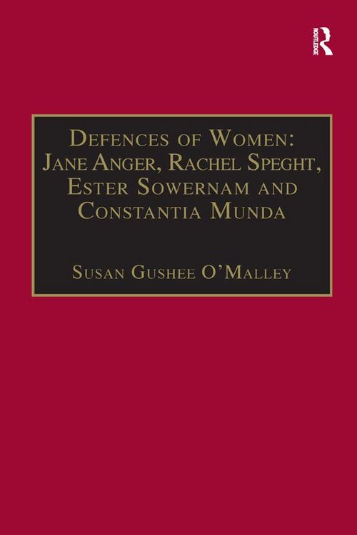 Produktbild: Defences of Women: Jane Anger, Rachel Speght, Ester Sowernam and Constantia Munda,
