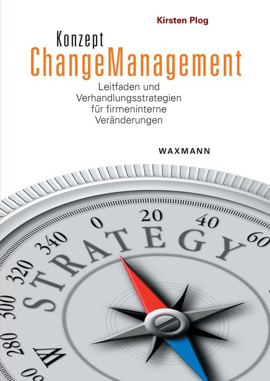 Produktbild: Konzept Changemanagement. Leitfaden und Verhandlungsstrategien f&uuml;r firmeninterne Ver&auml;nderungen