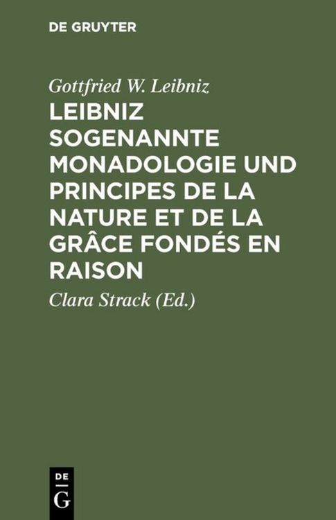 Produktbild: Leibniz sogenannte Monadologie und Principes de la nature et de la gr&acirc;ce fond&eacute;s en raison