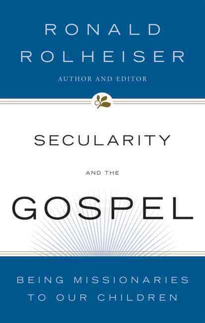 Produktbild: Secularity and the Gospel Being Missionaries to Our Children