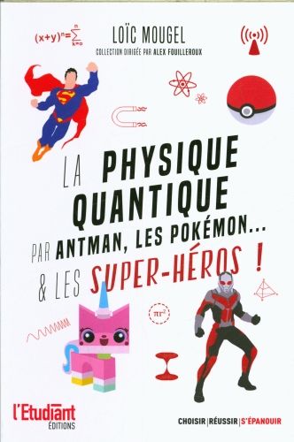Produktbild: La physique quantique par Antman, les Pok&eacute;mon... & les super-h&eacute;ros !