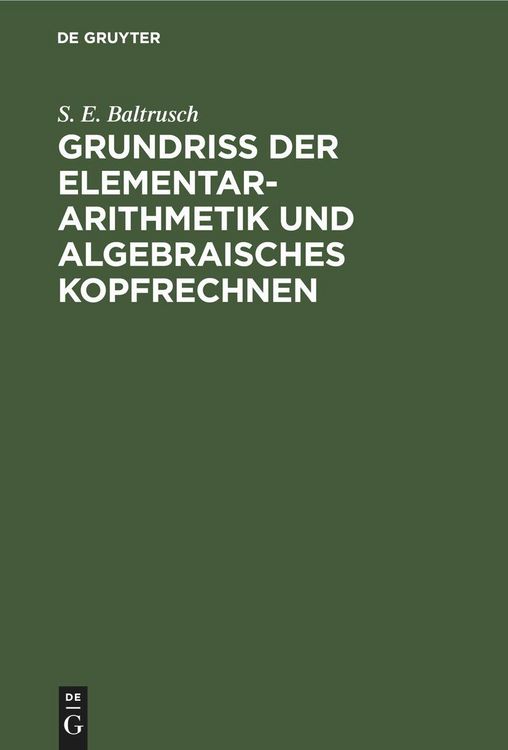 Produktbild: Grundriss der Elementar-Arithmetik und algebraisches Kopfrechnen