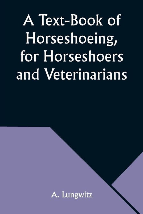 Produktbild: A Text-Book of Horseshoeing, for Horseshoers and Veterinarians