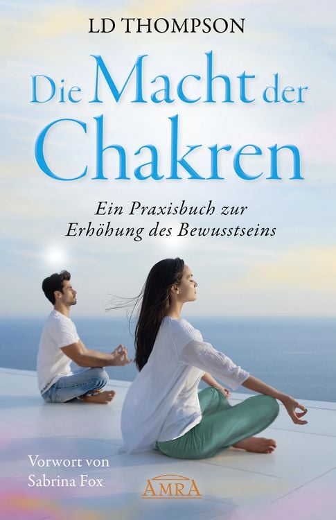 Produktbild: DIE MACHT DER CHAKREN: Ein Praxisbuch zur Erh&ouml;hung des Bewusstseins