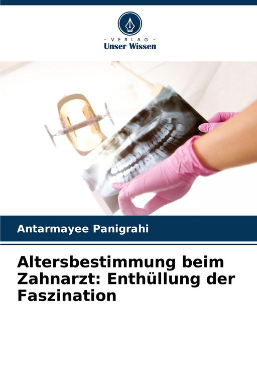 Produktbild: Altersbestimmung beim Zahnarzt: Enth&uuml;llung der Faszination