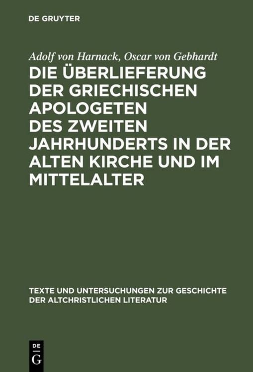 Produktbild: Die &Uuml;berlieferung der griechischen Apologeten des zweiten Jahrhunderts in der alten Kirche und im Mittelalter