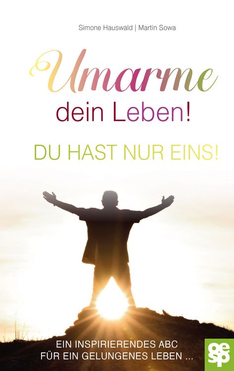 Produktbild: Umarme dein Leben! Du hast nur eins.