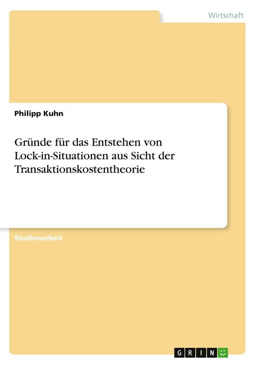 Produktbild: Gr&uuml;nde f&uuml;r das Entstehen von Lock-in-Situationen aus Sicht der Transaktionskostentheorie