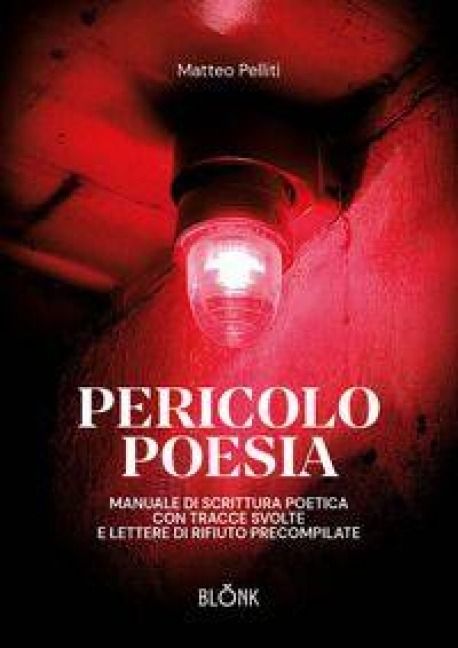Produktbild: Pericolo poesia. Manuale di scrittura poetica con tracce svolte e lettere di rifiuto precompilate
