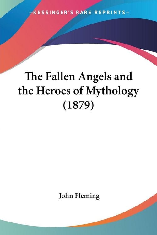 Produktbild: The Fallen Angels and the Heroes of Mythology (1879)
