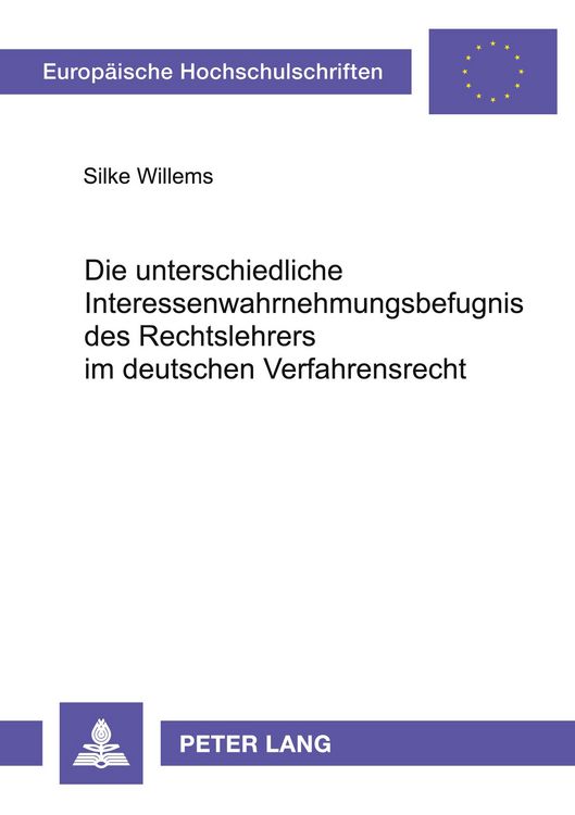 Produktbild: Die unterschiedliche Interessenwahrnehmungsbefugnis des Rechtslehrers im deutschen Verfahrensrecht