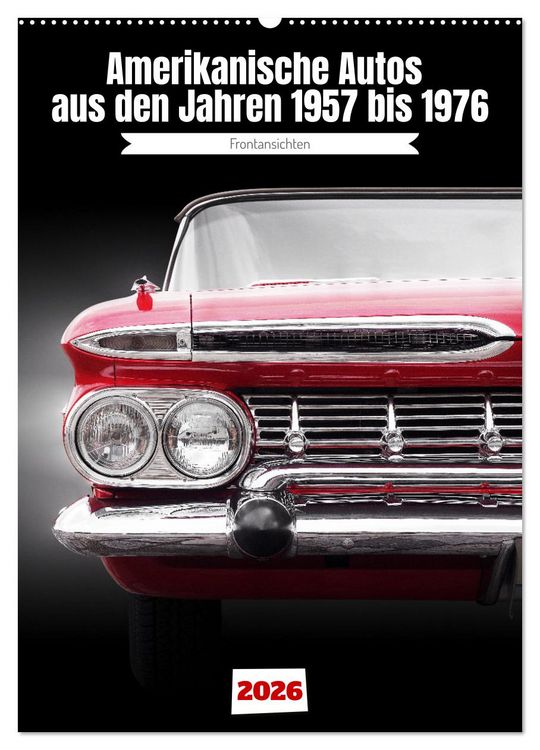 Produktbild: Amerikanische Autos aus den Jahren 1957 bis 1976 Frontansichten (Wandkalender 2026 DIN A2 hoch), CALVENDO Monatskalender