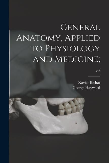 Produktbild: General Anatomy, Applied to Physiology and Medicine;; v.2
