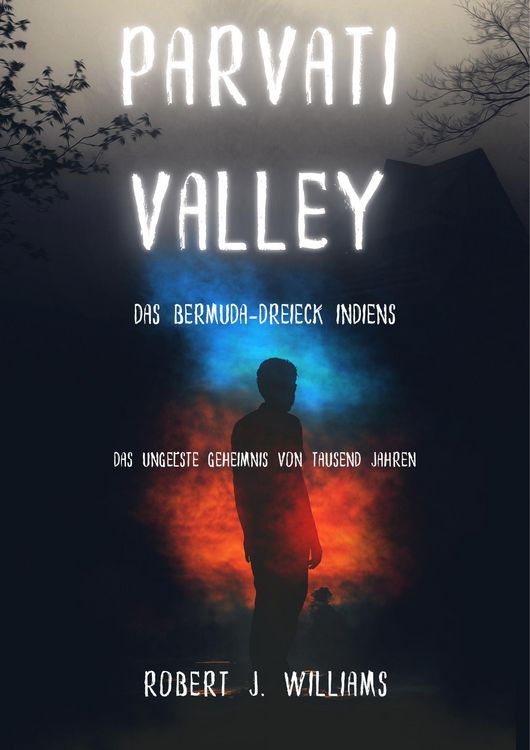 Produktbild: Parvati Valley: Das Bermuda-Dreieck Indiens Das ungel&ouml;ste Geheimnis von Tausend Jahren