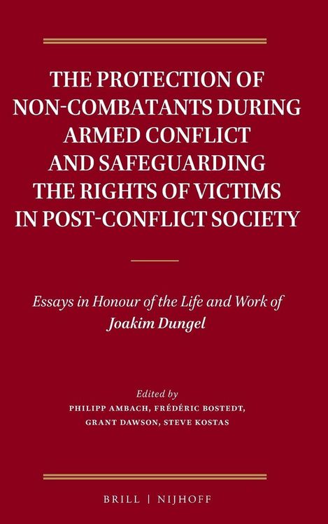 Produktbild: The Protection of Non-Combatants During Armed Conflict and Safeguarding the Rights of Victims in Post-Conflict Society