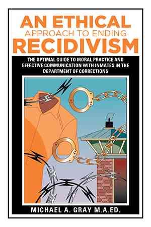 Produktbild: Gray M. A. Ed., M: Ethical Approach to Ending Recidivism