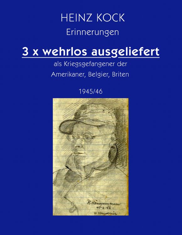 Produktbild: 3 x wehrlos ausgeliefert als Kriegsgefangener der Amerikaner, Belgier, Briten