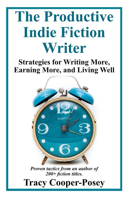 Produktbild: The Productive Indie Fiction Writer: Strategies for Writing More, Earning More, and Living Well