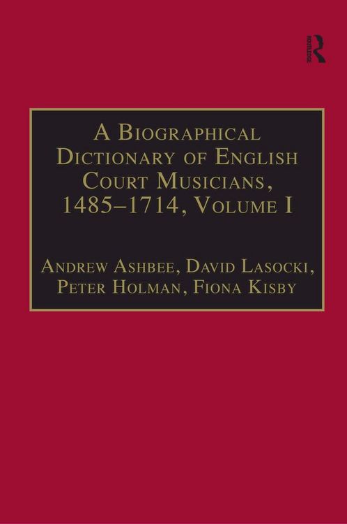 Produktbild: A Biographical Dictionary of English Court Musicians, 1485-1714, Volumes I and II