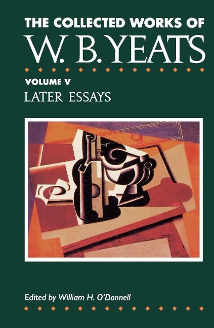 Produktbild: The Collected Works of W.B. Yeats Vol. V: Later Essays