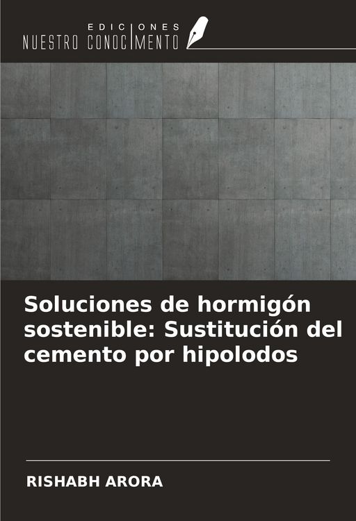 Produktbild: Soluciones de hormig&oacute;n sostenible: Sustituci&oacute;n del cemento por hipolodos
