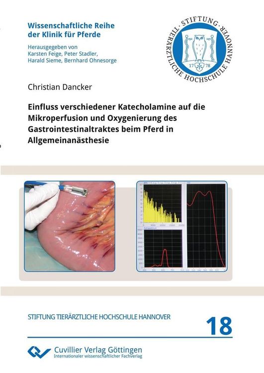 Produktbild: Einfluss verschiedener Katecholamine auf die Mikroperfusion und Oxygenierung des Gastrointestinaltraktes beim Pferd in Allgemeinan&auml;sthesie