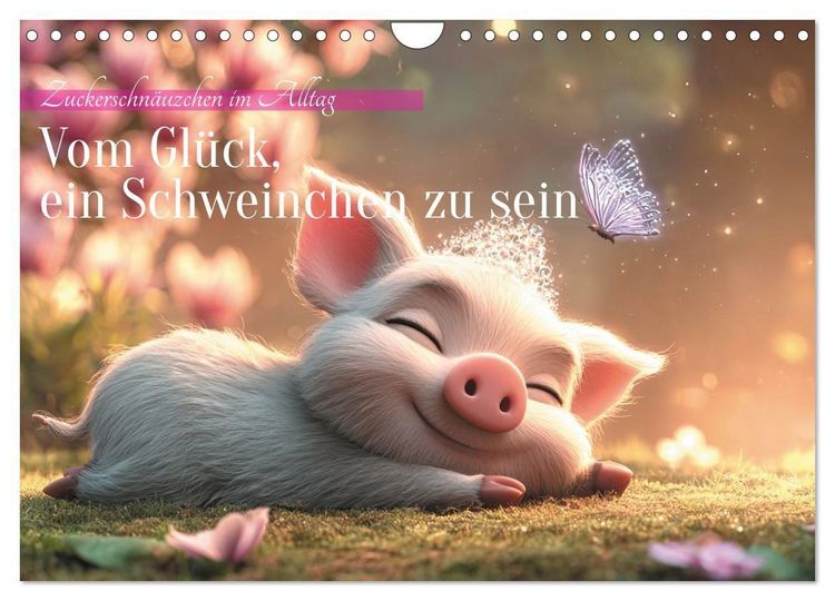 Produktbild: Vom Gl&uuml;ck, ein Schweinchen zu sein (Wandkalender 2026 DIN A4 quer), CALVENDO Monatskalender