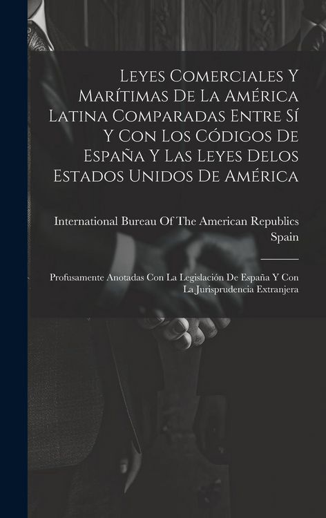 Produktbild: Leyes Comerciales Y Mar&iacute;timas De La Am&eacute;rica Latina Comparadas Entre S&iacute; Y Con Los C&oacute;digos De Espa&ntilde;a Y Las Leyes Delos Estados Unidos De Am&eacute;rica: Profus