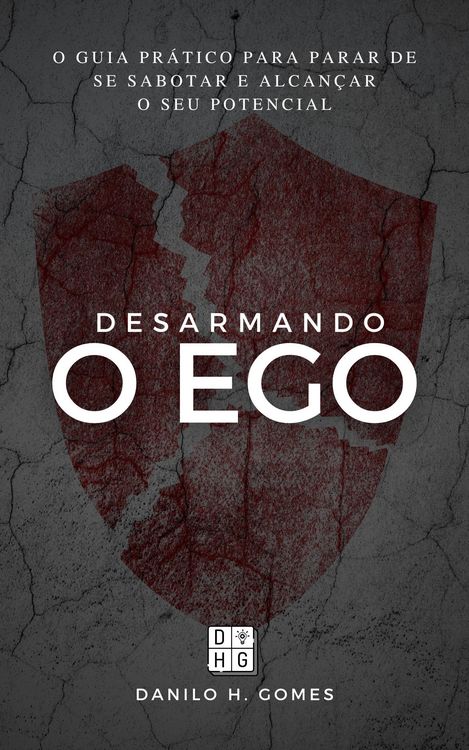 Produktbild: Desarmando o Ego: O guia pr&aacute;tico para parar de se sabotar e alcan&ccedil;ar o seu potencial