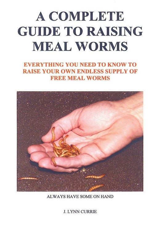 Produktbild: A COMPLETE GUIDE TO RAISING MEAL WORMS