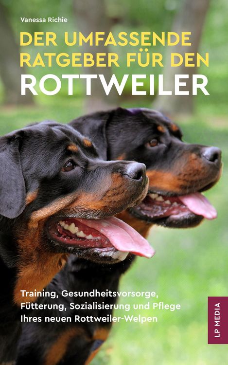 Produktbild: Der Umfassende Ratgeber F&uuml;r Den Rottweiler