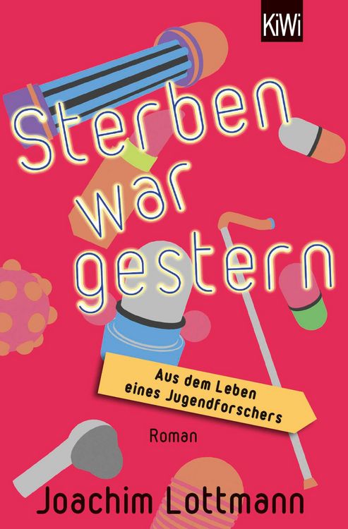 Produktbild: Sterben war gestern. Aus dem Leben eines Jugendforschers