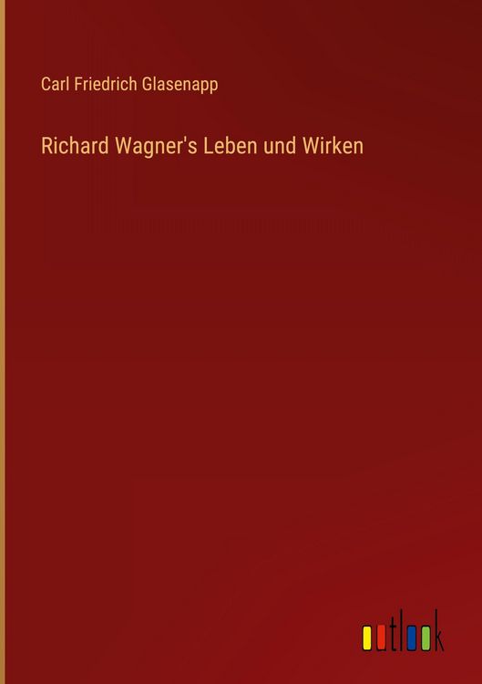 Produktbild: Richard Wagner's Leben und Wirken