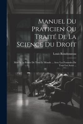 Produktbild: Manuel Du Praticien Ou Trait&eacute; De La Science Du Droit