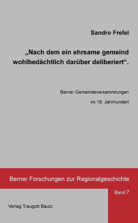 Produktbild: "Nach dem ein ehrsame gemeind wohlbed&auml;chtlich dar&uuml;ber deliberiert"