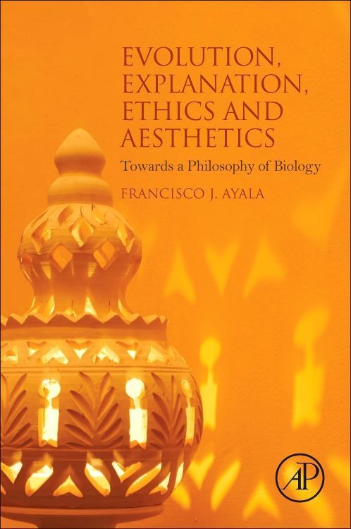 Produktbild: Ayala, F: Evolution, Explanation, Ethics and Aesthetics