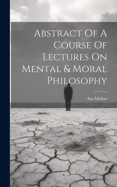 Produktbild: Abstract Of A Course Of Lectures On Mental & Moral Philosophy