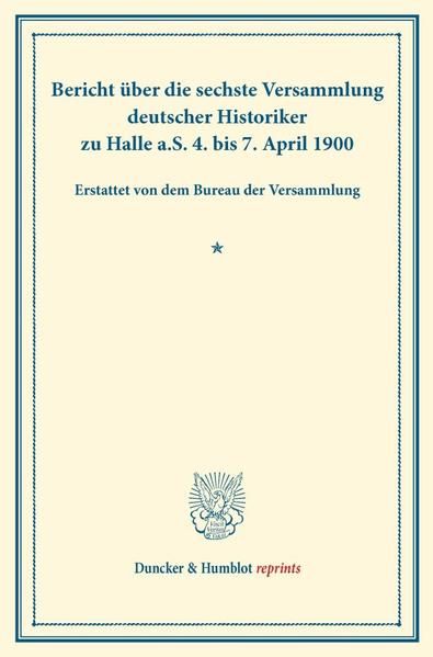Produktbild: Bericht &uuml;ber die sechste Versammlung deutscher Historiker