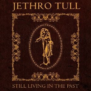 Produktbild: Jethro Tull: Still Living In The Past